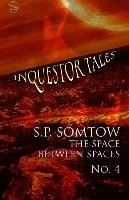 Inquestor Tales Four: The Space Between Spaces