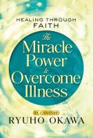 The Miracle Power to Overcome Illness