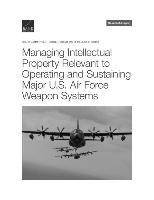 Managing Intellectual Property Relevant to Operating and Sustaining Major U.S. Air Force Weapon Systems