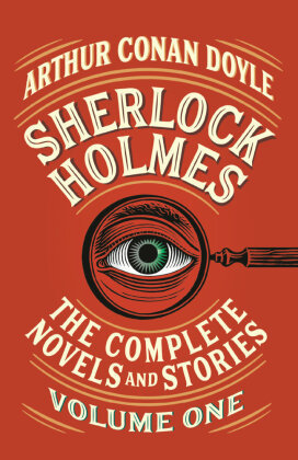 Sherlock Holmes: The Complete Novels and Stories Vol.1