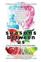 Seasons Between Us: Tales of Identities and Memories