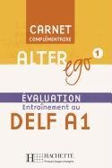 Alter Ego 1 - Carnet d'Évaluation Delf A1: Alter Ego 1 - Carnet d'Évaluation Delf A1