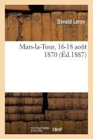 Mars-La-Tour, 16-18 Aout 1870