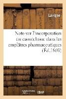 Note Sur l'Incorporation Du Caoutchouc Dans Les Emplâtres Pharmaceutiques