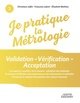 Je pratique la métrologie : Validation - Vérification - Acceptation