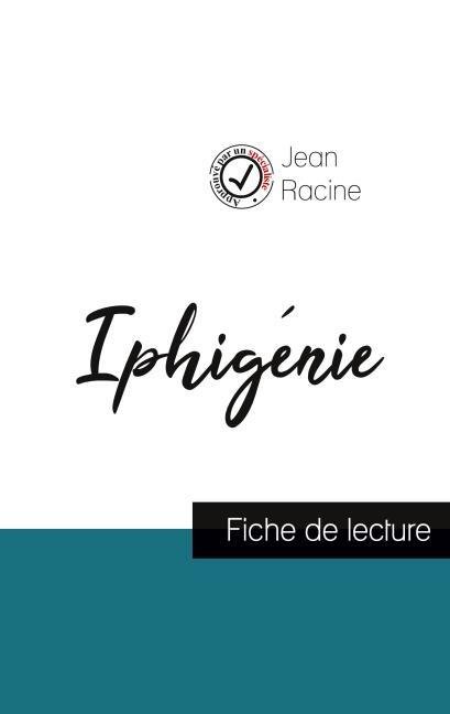 Iphigénie de Jean Racine (fiche de lecture et analyse complète de l'oeuvre)