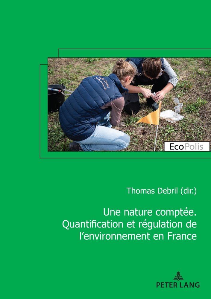 Une nature comptée. Quantification et régulation de l´environnement en France