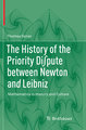 The History of the Priority Diâ«pute between Newton and Leibniz