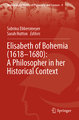 Elisabeth of Bohemia (1618-1680): A Philosopher in her Historical Context