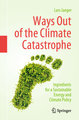 Ways Out of the Climate Catastrophe