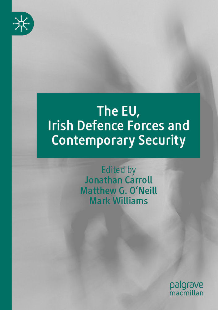 The EU, Irish Defence Forces and Contemporary Security