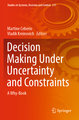 Decision Making Under Uncertainty and Constraints