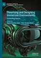 Theorising and Designing Immersive Environments