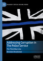 Addressing Corruption in The Police Service