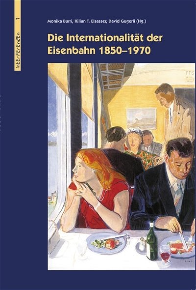 Die Internationalität der Eisenbahn 1850-1970