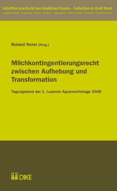 Milchkontingentierungsrecht zwischen Aufhebung und Transformation.