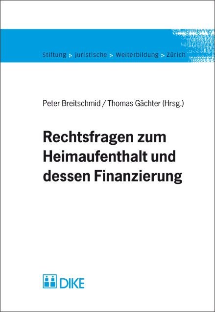 Rechtsfragen zum Heimaufenthalt und dessen Finanzierung.