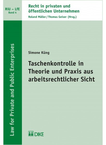 Taschenkontrolle in Theorie und Praxis aus arbeitsrechtlicher Sicht