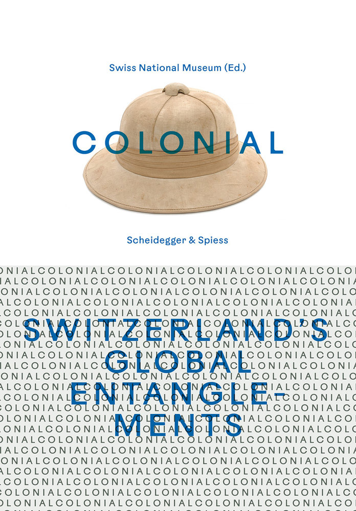 colonial - Switzerland´s Global Entanglements