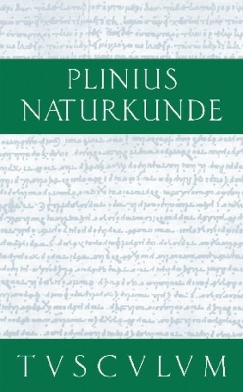 Cajus Plinius Secundus d. Ä.: Naturkunde / Naturalis historia libri XXXVII / Farben. Malerei. Plastik