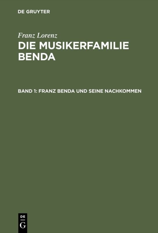 Franz Lorenz: Die Musikerfamilie Benda / Franz Benda und seine Nachkommen