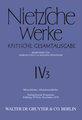 Friedrich Nietzsche: Nietzsche Werke. Abteilung 4 / Menschliches, Allzumenschliches, Band 2: Nachgelassene Fragmente, Frühling 1878 bis November 1879