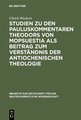 Studien zu den Pauluskommentaren Theodors von Mopsuestia als Beitrag zum Verständnis der antiochenischen Theologie