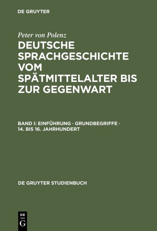 Peter von Polenz: Deutsche Sprachgeschichte vom Spätmittelalter bis zur Gegenwart / Einführung · Grundbegriffe · 14. bis 16. Jahrhundert