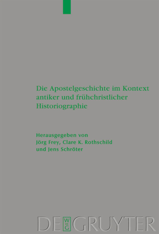 Die Apostelgeschichte im Kontext antiker und frühchristlicher Historiographie