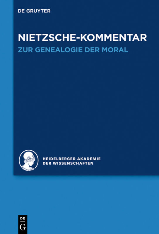 Historischer und kritischer Kommentar zu Friedrich Nietzsches Werken / Kommentar zu Nietzsches 'Zur Genealogie der Moral'