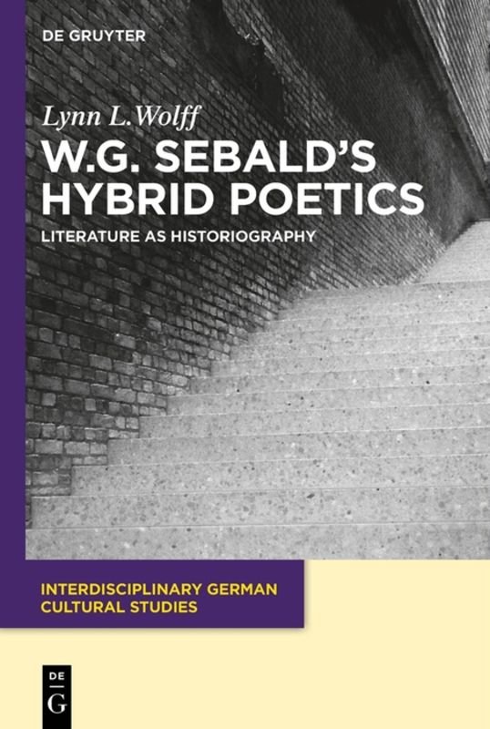 W.G. Sebald´s Hybrid Poetics