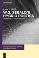 W.G. Sebald´s Hybrid Poetics