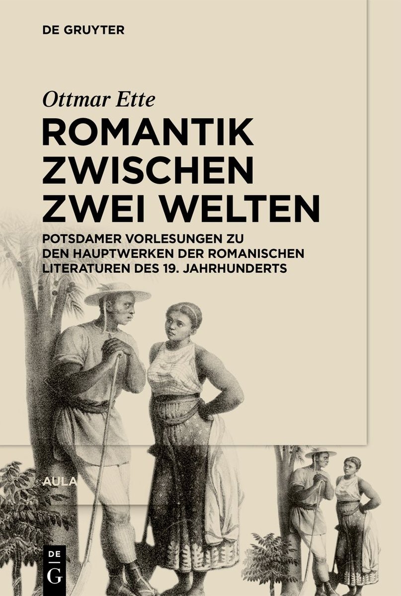 Ottmar Ette: Aula / Romantik zwischen zwei Welten