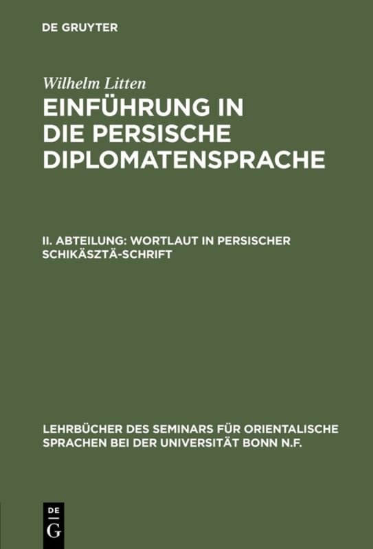 Wilhelm Litten: Einführung in die persische Diplomatensprache / Wortlaut in persischer Schikäsztä-Schrift