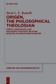 Origen, the Philosophical Theologian