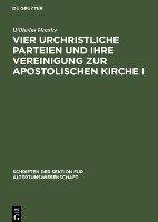 Vier urchristliche Parteien und ihre Vereinigung zur Apostolischen Kirche I