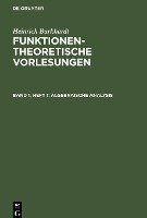 Algebraische Analysis - Heinrich Burkhardt: Funktionentheoretische Vorlesungen