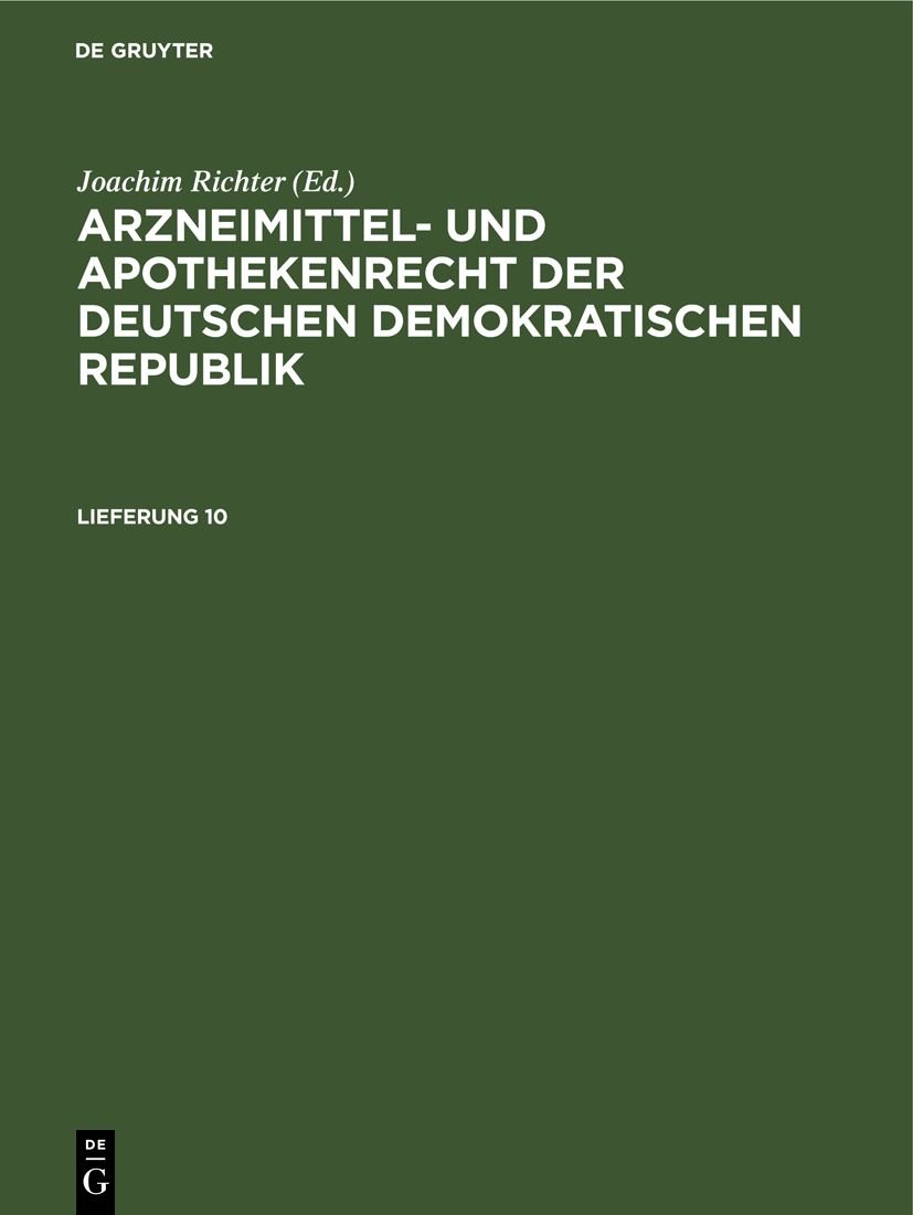 Arzneimittel- und Apothekenrecht der Deutschen Demokratischen Republik / Arzneimittel- und Apothekenrecht der Deutschen Demokratischen Republik. Lieferung 10