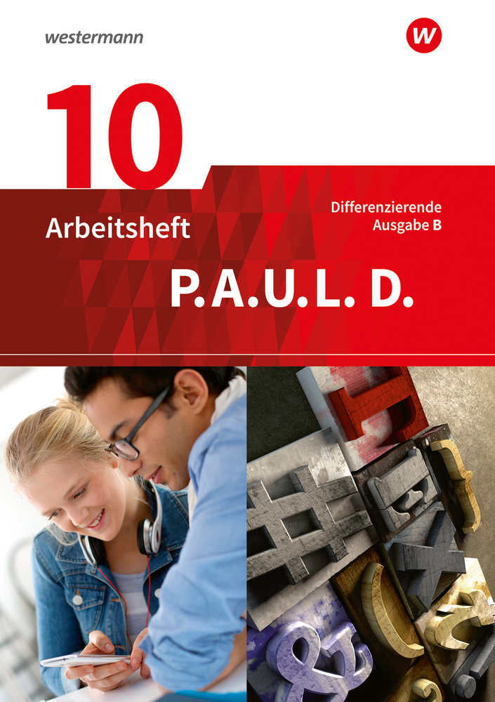 P.A.U.L. D. - Persönliches Arbeits- und Lesebuch Deutsch - Differenzierende Ausgabe für Realschulen und Gemeinschaftsschulen in Baden-Württemberg