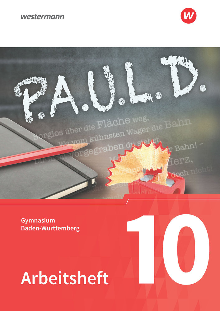 P.A.U.L. D. - Persönliches Arbeits- und Lesebuch Deutsch - Für Gymnasien in Baden-Württemberg u.a.