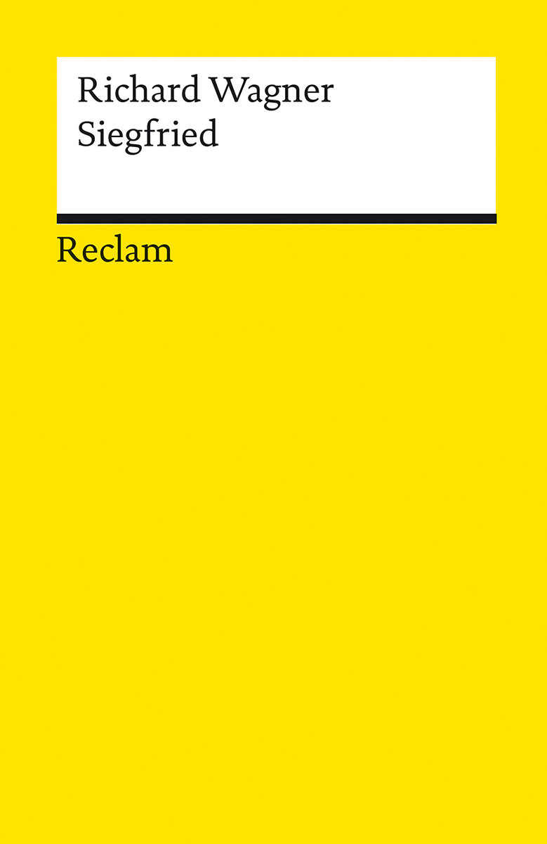 Der Ring des Nibelungen. Zweiter Tag: Siegfried. Ein Bühnenfestspiel für drei Tage und einen Vorabend