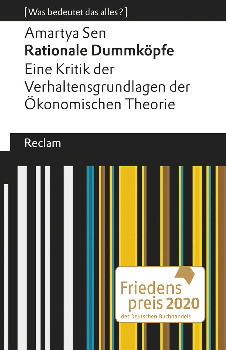 Rationale Dummköpfe. Eine Kritik der Verhaltensgrundlagen der Ökonomischen Theorie