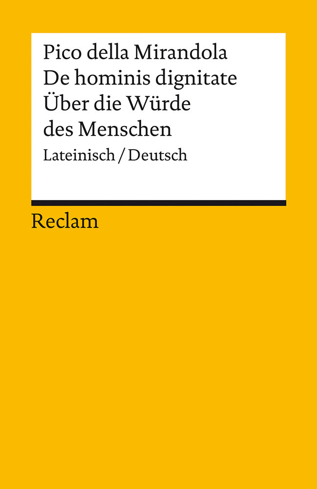 De hominis dignitate / Über die Würde des Menschen. Lateinisch/Deutsch