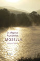 Mosella / Die Mosel. Mit Texten von Symmachus und Venantius Fortunatus. Lateinisch/Deutsch