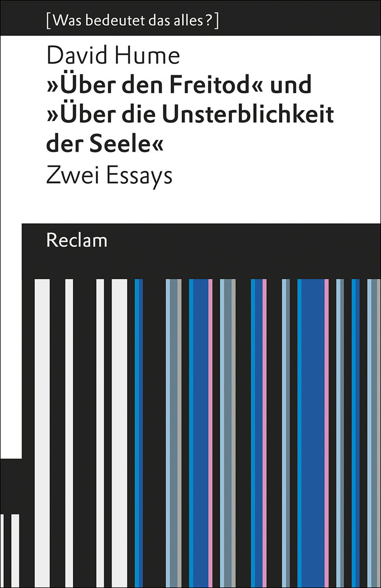 »Über den Freitod« und »Über die Unsterblichkeit der Seele«. Zwei Essays. [Was bedeutet das alles?]