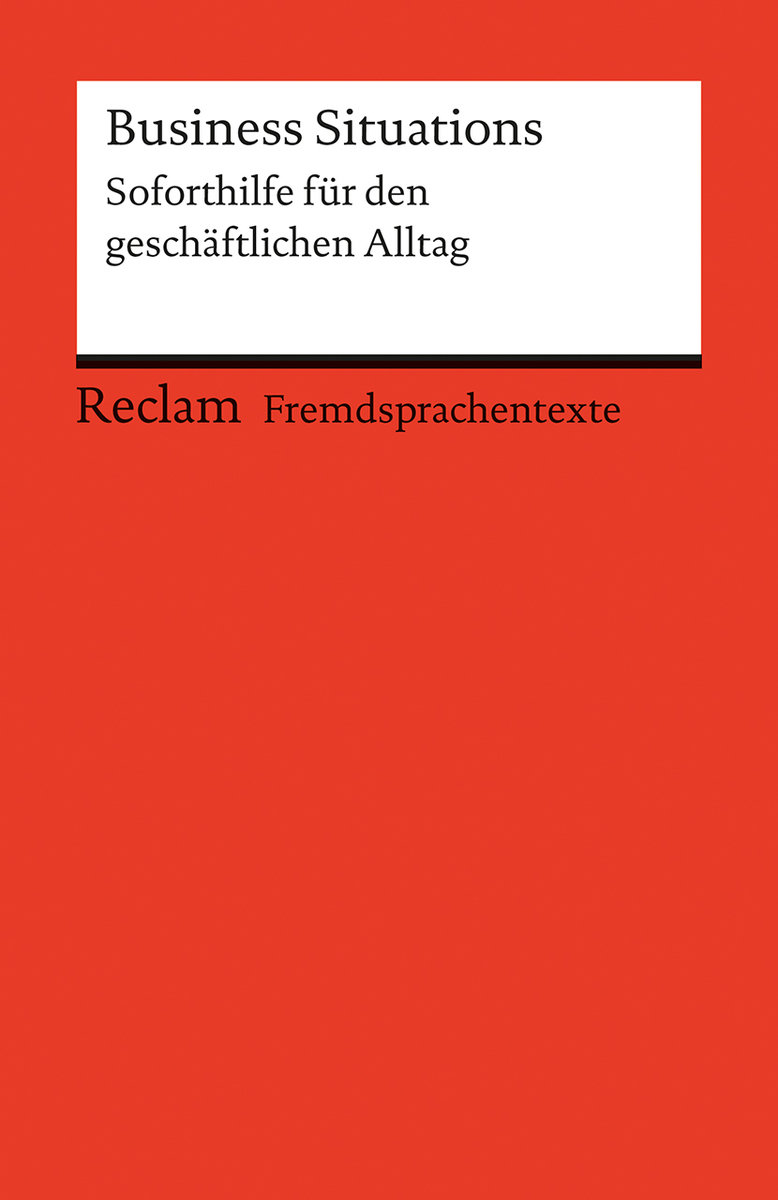 Business Situations. Soforthilfe für den geschäftlichen Alltag. B2 (GER)