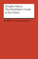 The Hitchhiker's Guide to the Galaxy. Englischer Text mit deutschen Worterklärungen. Niveau B2-C1 (GER)