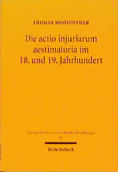 Die actio injuriarum aestimatoria im 18. und 19. Jahrhundert