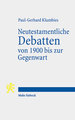 Neutestamentliche Debatten von 1900 bis zur Gegenwart