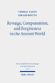 Revenge, Compensation, and Forgiveness in the Ancient World